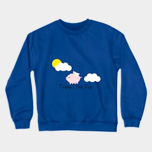 Today's The Day Crewneck Sweatshirt